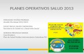 PLANES OPERATIVOS SALUD 2013 PLANES OPERATIVOS SALUD 2013 FERNANDO MUÑOZ PEDRAZA Alcalde Municipal 2012-2015 SUGEY PAOLA VAHOS CARTAGENA Secretaria de.