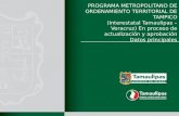 PROGRAMA METROPOLITANO DE ORDENAMIENTO TERRITORIAL DE TAMPICO (Interestatal Tamaulipas – Veracruz) En proceso de actualización y aprobación Datos principales.
