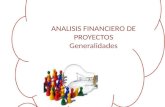ANALISIS FINANCIERO DE PROYECTOS Generalidades. PROYECTO NECESIDAD.