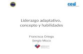 Liderazgo adaptativo, concepto y habilidades Francisca Ortega Sergio Micco.