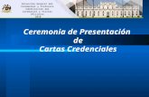 Ceremonia de Presentación de Cartas Credenciales Dirección General del Ceremonial y Protocolo Subdirección del Ceremonial y Visitas Oficiales 2010.