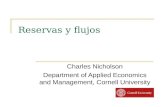 Reservas y flujos Charles Nicholson Department of Applied Economics and Management, Cornell University.
