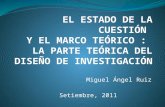 Miguel Ángel Ruiz Setiembre, 2011. 1. El tema 2. La unidad de observación y unidad de análisis 3. El problema 4. La justificación 5. La pregunta matriz.