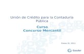Unión de Crédito para la Contaduría Pública Curso Concurso Mercantil Enero 31, 2011.