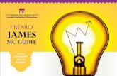 ¿Qué es el Premio James McGuire al Emprendimiento? Es un concurso de planes de negocio organizado por Laureate International Universities. Objetivo: Fomentar.