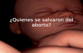 ¿Quienes se salvaron del aborto? A continuación algunos casos: