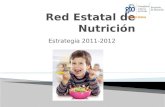 Estrategia 2011-2012. Promover la participación activa de las autoridades educativas para incentivar a modificar los hábitos alimenticios, fomentar la.