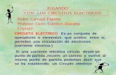 JUGANDO CIRCUITO ELECTRICO : Es un conjunto de operadores o elementos que unidos entre sí, permiten una circulación de electrones (corriente eléctrica.