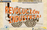 HISTORIA UNIVERSAL II. Revolución Industrial. El empleo de la maquinaria en sustitución del trabajo manual se inició en Inglaterra en 1760. Esta primera.
