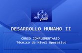 DESARROLLO HUMANO II CURSO COMPLEMENTARIO Técnico de Nivel Operativo.