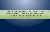 VII CONVENCIÓN NACIONAL AL-ANON / ALATEEN CIUDAD SEDE: PUEBLA DE ZARAGOZA. 27,28 Y 29 DE JULIO DE 2012.