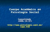 Cuerpo Académico en Psicología Social Consolidado (UANL-CA-97) http://www.psicologia.uanl.mx/caps.htm.