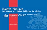 Cuenta Pública Instituto de Salud Pública de Chile Dra. María Teresa Valenzuela Bravo 25 de Mayo 2012.