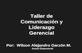 Por: Wilson Alejandro Garzón M. Asesor Empresarial Taller de Comunicación y Liderazgo Gerencial.
