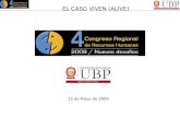 EL CASO VIVEN (ALIVE) 15 de Mayo de 2008 EL CASO VIVEN (ALIVE) VIVEN R ( Manejo de Crisis, Liderazgo y Trabajo en Equipo ) CASO (Conferencia)