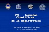 XVI Jornadas Científicas de la Magistratura SAN CARLOS DE BARILOCHE – RIO NEGRO 6, 7 Y 8 de Octubre de 2005.