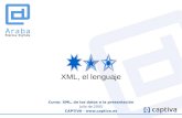 Curso: XML, de los datos a la presentación Julio de 2005 CAPTIVA ·  XML, el lenguaje.