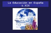 La Educación en España s.XIX. Jovellanos Una de la principales personas que intervinieron fue Jovellanos Primer proyecto de sistema escolar de España.