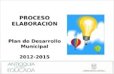 PROCESO ELABORACIÓN Plan de Desarrollo Municipal 2012-2015.