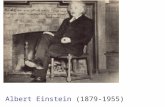 Albert Einstein (1879-1955). (1905) La relatividad especial El postulado de relatividad La velocidad de la luz es la misma para cualquier observador,