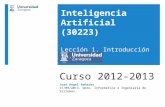 Curso 2012-2013 José Ángel Bañares 17/09/2013. Dpto. Informática e Ingeniería de Sistemas. Inteligencia Artificial (30223) Lección 1. Introducción IA.