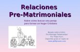 Relaciones Pre-Matrimoniales 1 Basado sobre el bibro: Pre-Marriage Relationships Por Felipe Nunn. Disponible gratis en inglés de:  Sobre.