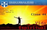 MSMN 2302 Primavera 2011 Prof. Daniel E. López Clase #4 Vida Espiritual Ministerios EN PROFUNDIDAD – .