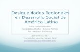 Desigualdades Regionales en Desarrollo Social de América Latina Silvia Otero Bahamon Candidata a Doctor - Ciencia Política Northwestern University Noviembre.