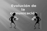 Evolución de la Comunicación Kevin Fajardo Guillermo Ajalla