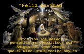 Feliz Navidad Estos son los deseos y pensamientos compartidos por Amigos del Chat Omega, que el Niño Jesús recibe hoy en su corazón.