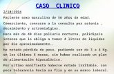 CASO CLINICO 2/10/1994 Paciente sexo masculino de 56 años de edad. Comerciante, concurre a la consulta por astenia, decaimiento y artromialgias. Hace más.