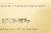 LA INEVITABLE TRANSICIÓN HACIA EL COCHE (MÁS) LIMPIO. Tres escenarios en competición Michel Freyssenet, GERPISA, CNRS Paris. Primer coloquio internacional.
