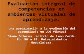 Una aproximación a la evaluación del aprendizaje en UDG Virtual Diana Dolores Janitzio de León Cerda. Pp. 56 a 89. Universidad de Guadalajara.