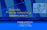 Suicidio en la infancia y adolescencia FAMILIANOVA FUNDACIÓN YEBRA J. Tomàs; M. Molina.