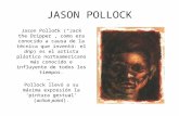 JASON POLLOCK Jason Pollock (Jack the Dripper, como era conocido a causa de la técnica que inventó: el drip) es el artista plástico norteamericano más.