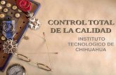 CONTROL TOTAL DE LA CALIDAD INSTITUTO TECNOLOGICO DE CHIHUAHUA.