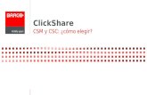 ClickShare CSM y CSC: ¿cómo elegir?. ClickShare: ¿CSM o CSC? 2 Conjunto CSM: ClickShare Base Unit CSM + 2 ClickShare Buttons Conjunto CSM: ClickShare.
