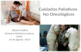 Cuidados Paliativos No Oncológicos Ribana Molino Geriatría-Medicina Interna CAMI 24 de Agosto 2013.
