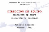 Alberto Lorenzo. Madrid, 2007 D.A.R. II: BaloncestoDirección de Equipo DIRECCIÓN DE EQUIPO DIRECCIÓN DE GRUPO DIRECCIÓN DE PARTIDOS Alberto Lorenzo Madrid,