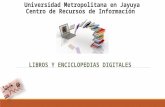 Universidad Metropolitana en Jayuya Centro de Recursos de Información LIBROS Y ENCICLOPEDIAS DIGITALES.