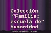 Instituto para el Matrimonio y la Familia Colección Familia: escuela de humanidad.