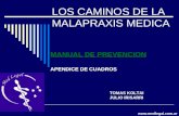 LOS CAMINOS DE LA MALAPRAXIS MEDICA MANUAL DE PREVENCION APENDICE DE CUADROS TOMAS KOLTAI JULIO IRISARRI .