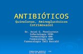 FUNDACION BARCELO - FACULTAD DE MEDICINA ANTIBIÓTICOS Quinolonas, Aminoglucósicos Cotrimoxazol Dr. Ariel G. Perelsztein Infectología HIBA Farmacología.