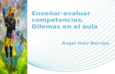 Page 1 Enseñar-evaluar competencias. Dilemas en el aula Ángel Díaz-Barriga.