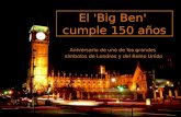 El 'Big Ben' cumple 150 años Aniversario de uno de los grandes símbolos de Londres y del Reino Unido.