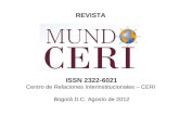 REVISTA ISSN 2322-6021 Centro de Relaciones Interinstitucionales – CERI Bogotá D.C. Agosto de 2012.