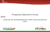 Programa Operativo Anual 2010 CENTRO DE INTERNAMIENTO PARA ADOLESCENTES CIPA.