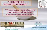 Asociación Nacional de Farmacias de México, A.C. 12 de Noviembre de 2008 Ciudad de México COMITÉ DE COMPETITIVIDAD Foro para impulsar la competitividad.