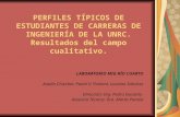 PERFILES TÍPICOS DE ESTUDIANTES DE CARRERAS DE INGENIERÍA DE LA UNRC. Resultados del campo cualitativo. LABORATORIO MIG RÍO CUARTO Analía Chiecher, Paola.