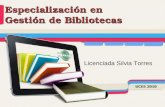 Especialización en Gestión de Bibliotecas Licenciada Silvia Torres.